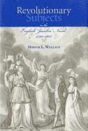 bokomslag Revolutionary Subjects in the English 'Jacobin' Novel, 1790-1805