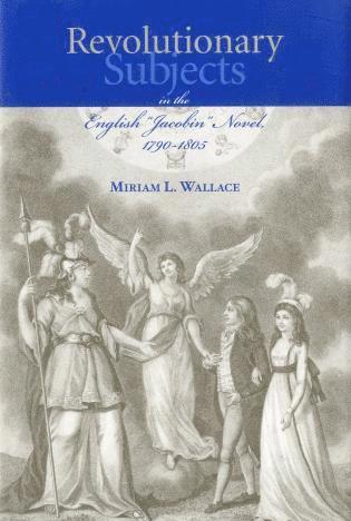 bokomslag Revolutionary Subjects in the English 'Jacobin' Novel, 1790-1805