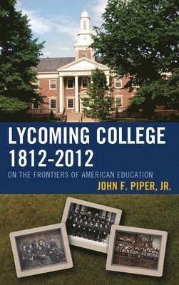 bokomslag Lycoming College, 1812-2012
