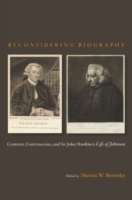 Martine Watson Brownley - Reconsidering Biography, Inbunden