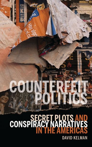 David Kelman - Counterfeit Politics, Inbunden
