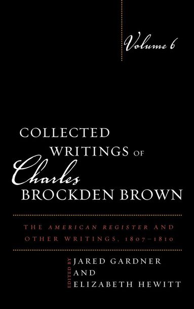 Mark L. Kamrath, Stephen Shapiro, Maureen Tuthill - Collected Writings of Charles Brockden Brown, Inbunden