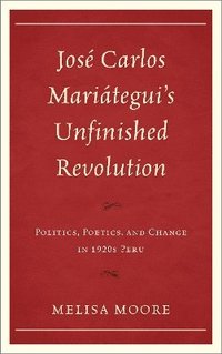 bokomslag Jos Carlos Mariteguis Unfinished Revolution