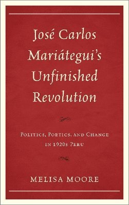 Jos Carlos Mariteguis Unfinished Revolution 1