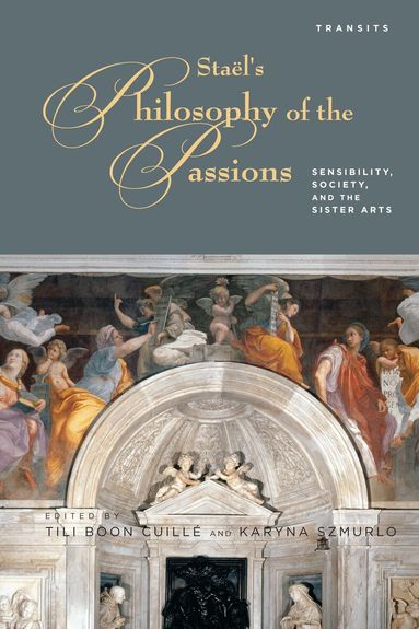 Tili  Boon Cuillé, Karyna Szmurlo - Stael’s Philosophy of the Passions, Inbunden