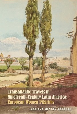 Transatlantic Travels in Nineteenth-Century Latin America 1