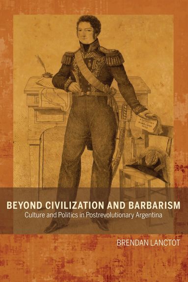 Brendan Lanctot - Beyond Civilization and Barbarism, Inbunden