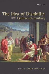 bokomslag The Idea of Disability in the Eighteenth Century