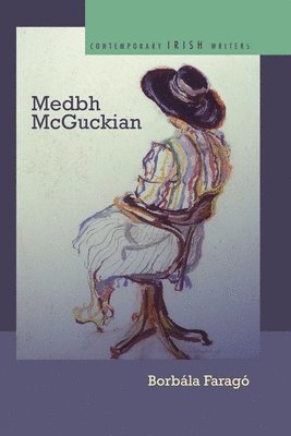 Borbála Faragó - Medbh McGuckian, Inbunden