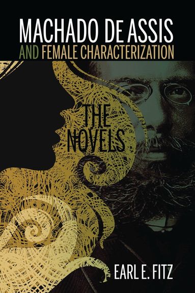 Earl  E. Fitz - Machado de Assis and Female Characterization, Inbunden
