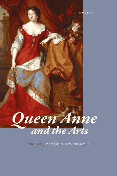 Cedric D. Reverand II - Queen Anne and the Arts, Inbunden