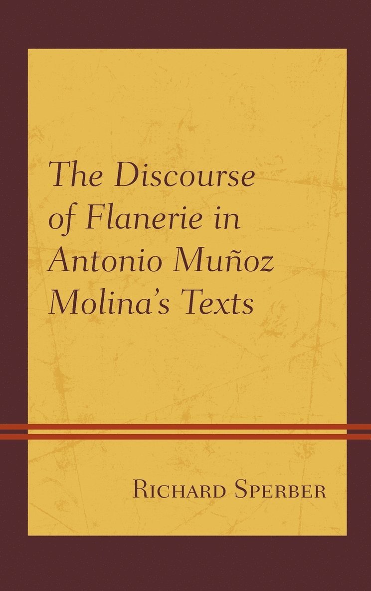 The Discourse of Flanerie in Antonio Muoz Molinas Texts 1