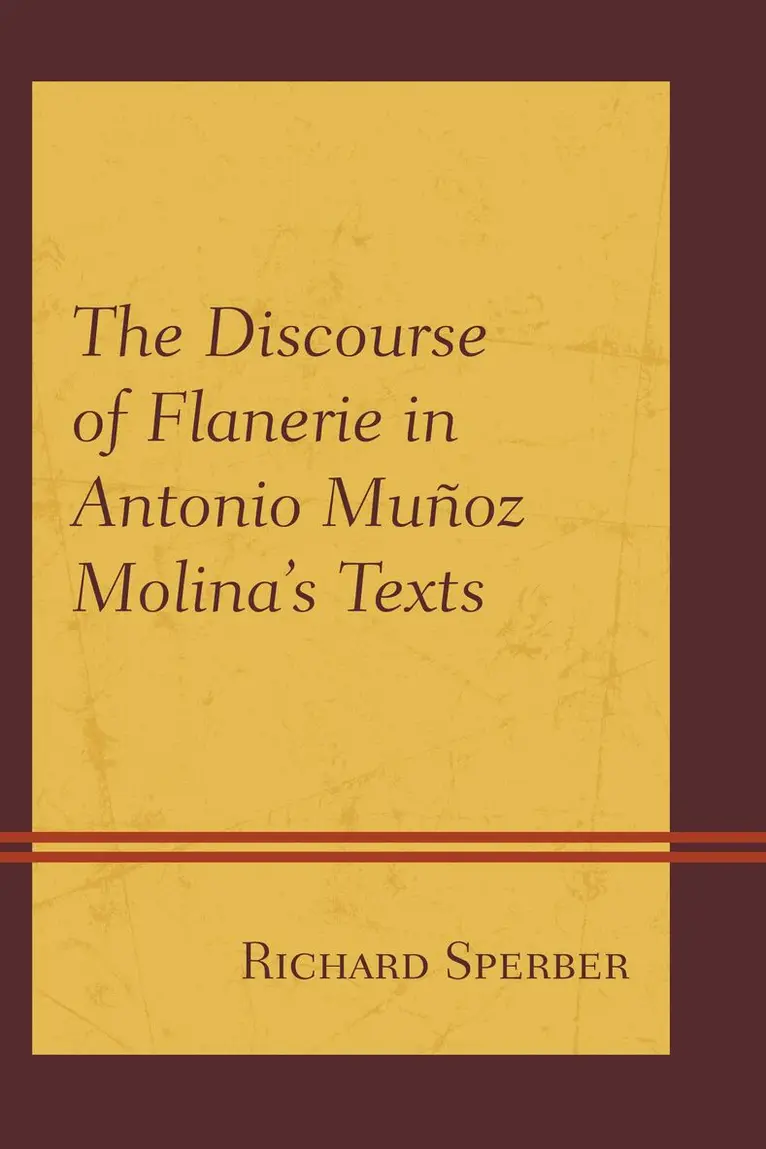 Richard Sperber - Discourse of Flanerie in Antonio Muñoz Molina’s Texts, Inbunden. Tillgänglighet: Lägg i varukorg