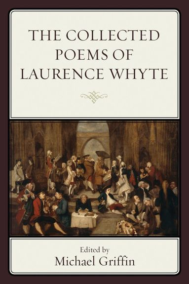 Michael Griffin - Collected Poems of Laurence Whyte, Inbunden