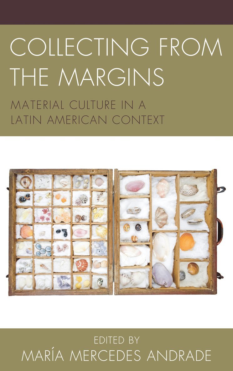 María Mercedes Andrade, Maria Mercedes Andrade - Collecting from the Margins, Inbunden