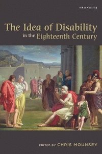 bokomslag The Idea of Disability in the Eighteenth Century