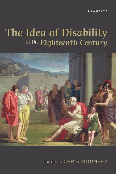 Chris Mounsey - Idea of Disability in the Eighteenth Century, Häftad