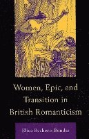 bokomslag Women, Epic, and Transition in British Romanticism