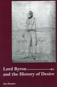 bokomslag Lord Byron and the History of Desire
