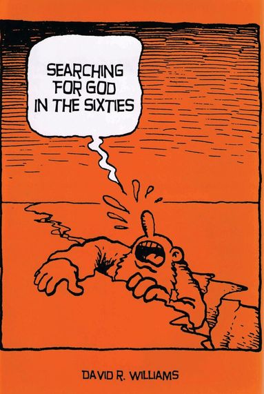 David R. Williams - Searching for God in the Sixties, Inbunden