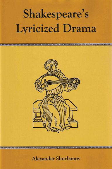 Alexander Shurbanov - Shakespeare's Lyricized Drama, Inbunden