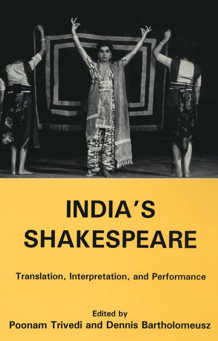 Poonam Trivedi, Dennis Bartholomeusz - India's Shakespeare, Inbunden