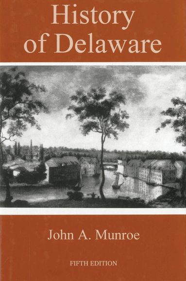 John A. Munroe - History of Delaware, Inbunden