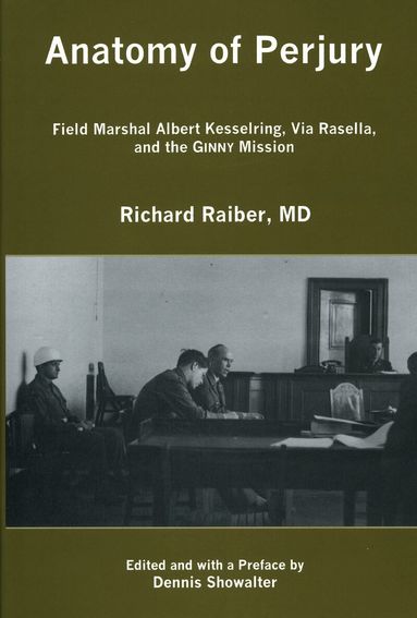 Richard Raiber M.D., Dennis E. Showalter - Anatomy of Perjury, Inbunden