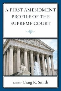 bokomslag A First Amendment Profile of the Supreme Court