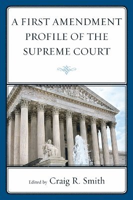 A First Amendment Profile of the Supreme Court 1