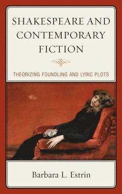 Barbara L. Estrin - Shakespeare and Contemporary Fiction, Inbunden