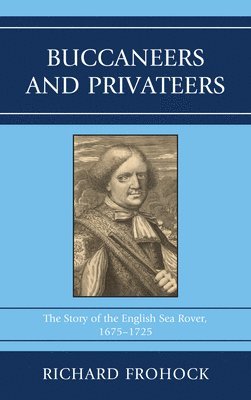 Richard Frohock - Buccaneers and Privateers, Inbunden