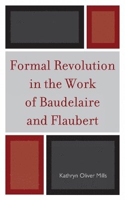 Formal Revolution in the Work of Baudelaire and Flaubert 1