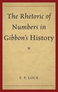 bokomslag The Rhetoric of Numbers in Gibbon's History