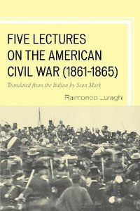 bokomslag Five Lectures on the American Civil War, 18611865