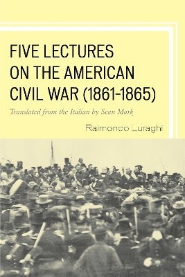 bokomslag Five Lectures on the American Civil War, 18611865