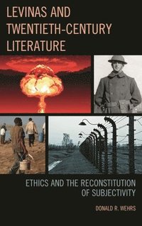bokomslag Levinas and Twentieth-Century Literature: Ethics and the Reconstitution of Subjectivity
