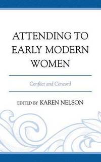 bokomslag Attending to Early Modern Women
