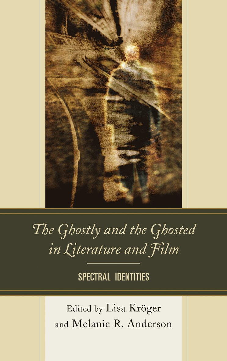 The Ghostly and the Ghosted in Literature and Film 1