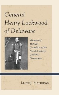 bokomslag General Henry Lockwood of Delaware