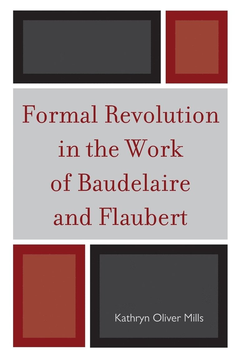 Formal Revolution in the Work of Baudelaire and Flaubert 1