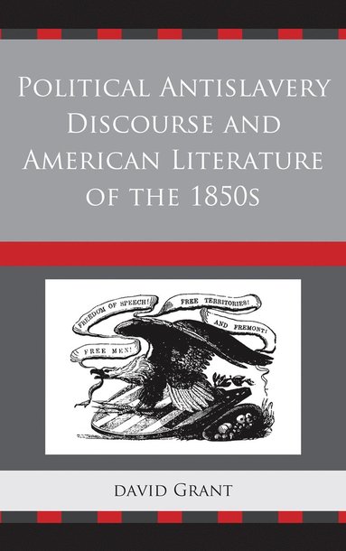 bokomslag Political Antislavery Discourse and American Literature of the 1850s