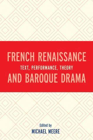 bokomslag French Renaissance and Baroque Drama