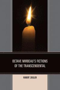 bokomslag Octave Mirbeau's Fictions of the Transcendental