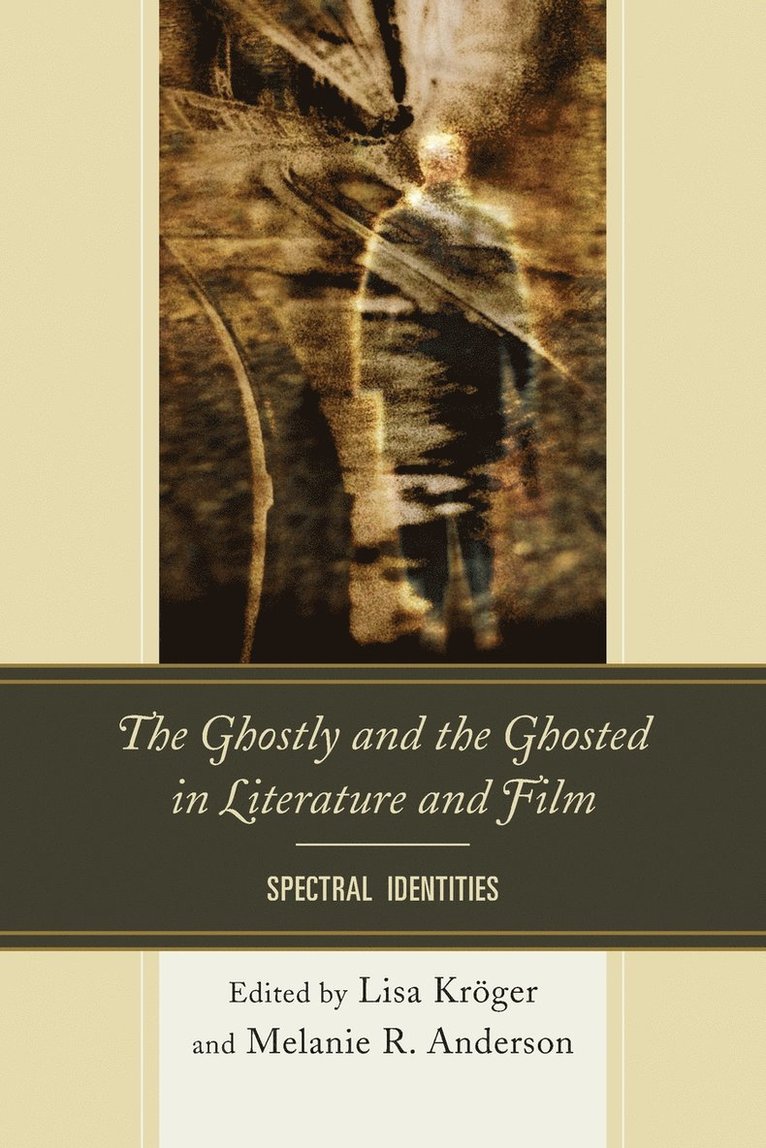 Lisa B. Kröger, Melanie Anderson, Lisa B. Kroger - Ghostly and the Ghosted in Literature and Film, Häftad