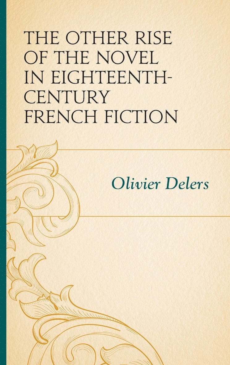 The Other Rise of the Novel in Eighteenth-Century French Fiction 1