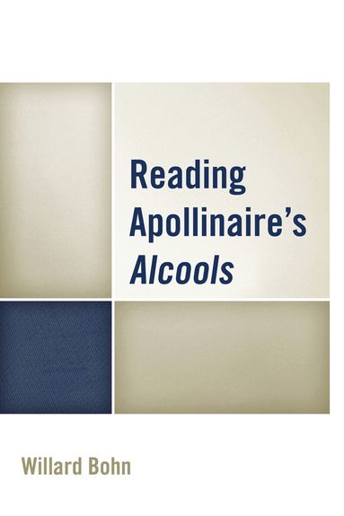 Willard Bohn - Reading Apollinaire's Alcools, Inbunden