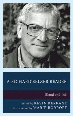 Kevin Kerrane - Richard Selzer Reader, Inbunden