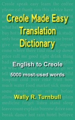 Wally R. Turnbull - Creole Made Easy Translation Dictionary, Häftad