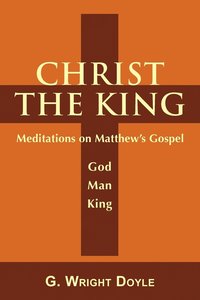 bokomslag Christ the King - Meditations on Matthew's Gospel